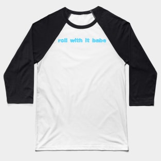 Roll with it Baseball T-Shirt